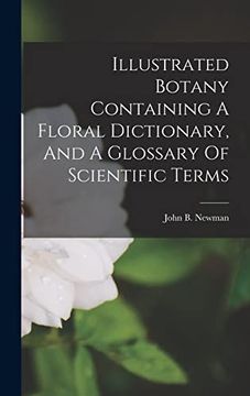 portada Illustrated Botany Containing a Floral Dictionary, and a Glossary of Scientific Terms