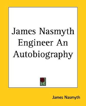 portada james nasmyth engineer an autobiography (en Inglés)