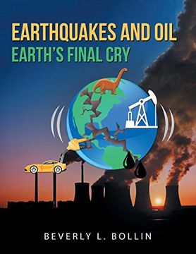 portada Earthquakes and Oil: Earth's Final cry (en Inglés)