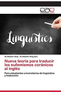 portada Nueva Teoría Para Traducir los Eufemismos Coránicos al Inglés: Para Estudiantes Universitarios de Lingüística y Traducción (in Spanish)