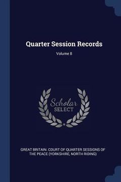 portada Quarter Session Records; Volume 8 (en Inglés)