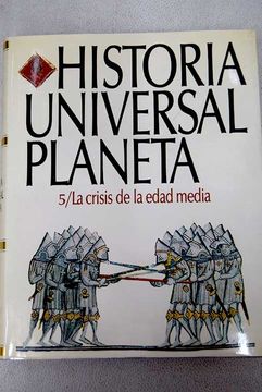 portada Historia universal Planeta, 5. La crisis de la edad media