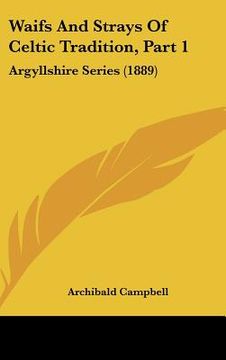 portada waifs and strays of celtic tradition, part 1: argyllshire series (1889) (en Inglés)