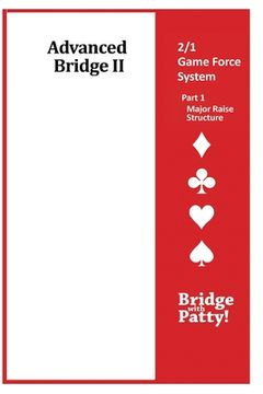portada Advanced Bridge II, 2/1 Game Force System Part 1- Major Raise Structure: 2/1 Game Force System Part 1- Major Raise Structure (in English)