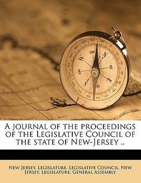 portada a journal of the proceedings of the legislative council of the state of new-jersey .. (en Inglés)