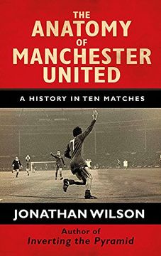 portada The Anatomy of Manchester United: A History in Ten Matches