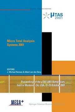 portada Micro Total Analysis Systems 2001: Proceedings of the µTas 2001 Symposium, Held in Monterey, Ca, USA 21-25 October, 2001 (in English)