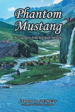 portada Phantom Mustang: The Legendary Wild Red Roan Mustang (en Inglés)