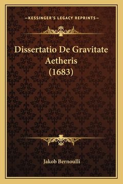 portada Dissertatio De Gravitate Aetheris (1683) (en Latin)