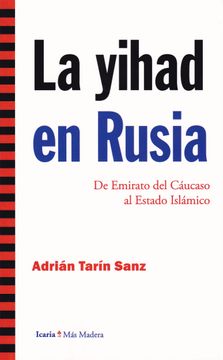 portada La Yihad en Rusia: De Emirato del Cáucaso al Estado Islámico (in Spanish)