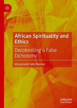 portada African Spirituality and Ethics: Decolonising a False Dichotomy
