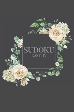 portada Sudoku EASY IV: 100 Easy Sudoku Puzzles, 6x9 Travel Size, Great for Beginners, Pretty Floral Cover, Perfect Get Well Soon Gift