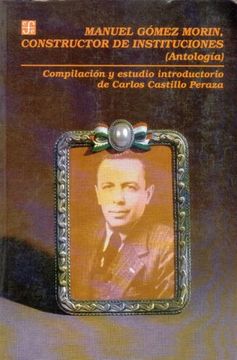 portada Manuel Gómez Morin, Constructor de Instituciones: