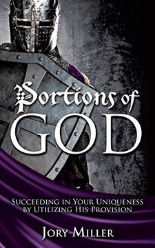 portada Portions of God: Succeeding in Your Uniqueness by Utilizing his Provision (en Inglés)