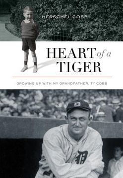 portada heart of a tiger: growing up with my grandfather, ty cobb (en Inglés)