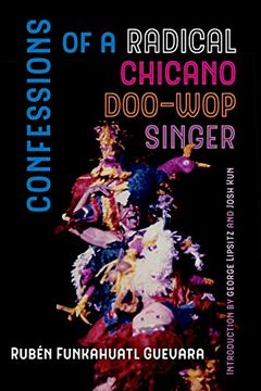 portada Confessions of a Radical Chicano Doo-Wop Singer (American Crossroads) (en Inglés)
