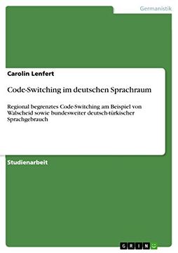 portada Code-Switching im Deutschen Sprachraum: Regional Begrenztes Code-Switching am Beispiel von Walscheid Sowie Bundesweiter Deutsch-Türkischer Sprachgebrauch (in German)