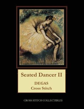 portada Seated Dancer II: Degas Cross Stitch Pattern (in English)