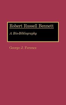 portada Robert Russell Bennett: A Bio-Bibliography (Bio-Bibliographies in Music) (en Inglés)