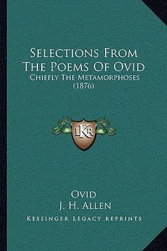 portada selections from the poems of ovid: chiefly the metamorphoses (1876) (in English)