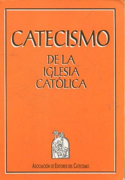 Libro CATECISMO DE LA IGLESIA CATOLICA., Varios Autores, ISBN 47805619 ...