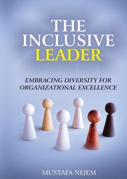 portada The Inclusive Leader: Embracing Diversity for Organizational Excellence (en Inglés)