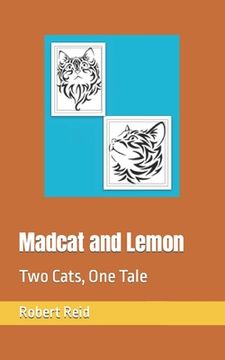 portada Madcat and Lemon: Two Cats, One Tale (en Inglés)
