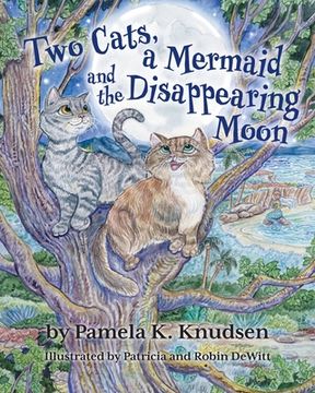 portada Two Cats, a Mermaid and the Disappearing Moon (in English)