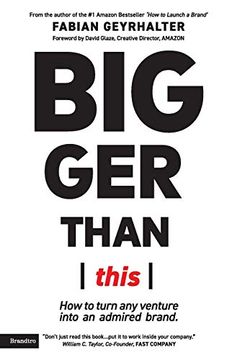 portada Bigger Than This: How to Turn any Venture Into an Admired Brand (in English)