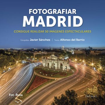 portada Fotografiar Madrid: Consigue Realizar 50 Imágenes Espectaculares: 41 (Fotoruta) (in Spanish)