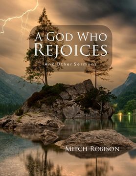 portada A God Who Rejoices: and Other Sermons (en Inglés)