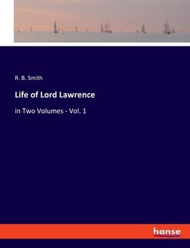 portada Life of Lord Lawrence: in Two Volumes - Vol. 1 (in English)