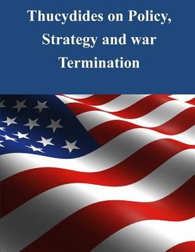 portada Thucydides on Policy, Strategy, and War Termination (en Inglés)