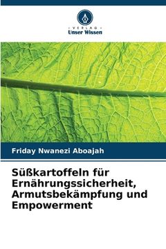 portada Süßkartoffeln für Ernährungssicherheit, Armutsbekämpfung und Empowerment (in German)