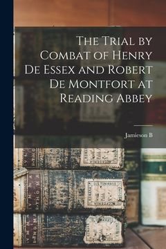 portada The Trial by Combat of Henry de Essex and Robert de Montfort at Reading Abbey (en Inglés)