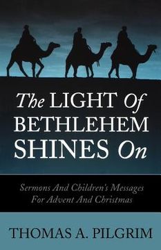 portada the light of bethlehem shines on: sermons and children's messages for advent and christmas (in English)