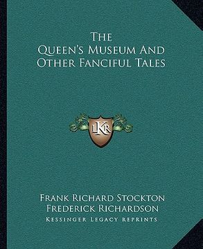 portada the queen's museum and other fanciful tales