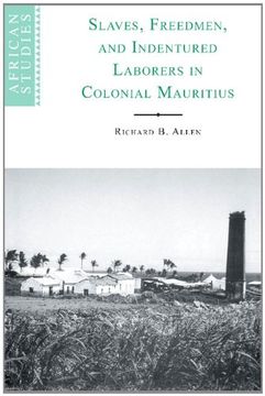 portada Slaves, Freedmen and Indentured Laborers in Colonial Mauritius (African Studies) (en Inglés)