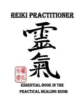 portada Reiki Practitioner 1: Essential book in the practical healing room (en Inglés)