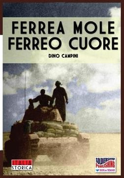 portada Ferrea mole Ferreo cuore: Le battaglie dei carristi della centauro, dell'Ariete e della Littorio, 1940-1943 (en Italiano)