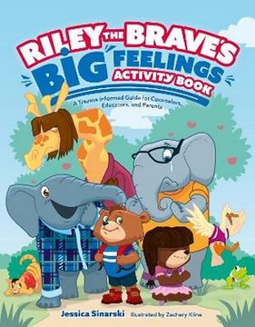 portada Riley the Brave's Big Feelings Activity Book: A Trauma-Informed Guide for Counselors, Educators, and Parents (en Inglés)