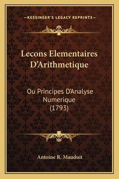 portada Lecons Elementaires D'Arithmetique: Ou Principes D'Analyse Numerique (1793) (en Francés)