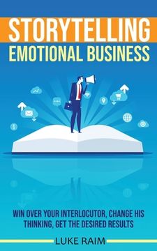 portada Storytelling Emotional Business: Win Over Your Interlocutor, Change His Thinking, Get the Desired Results (in English)