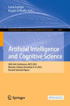 portada Artificial Intelligence and Cognitive Science: 30th Irish Conference, Aics 2022, Munster, Ireland, December 8-9, 2022, Revised Selected Papers (en Inglés)