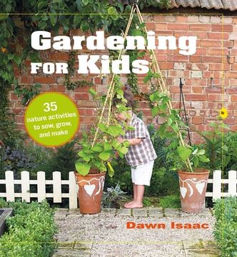 portada Gardening for Kids: 35 Nature Activities to Sow, Grow, and Make (en Inglés)