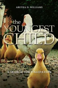 portada The Youngest Child: A Search for Validation (en Inglés)