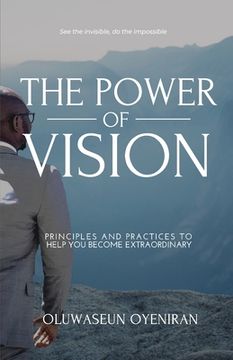 portada The Power of Vision: Principles and Practices to Help you Become Extraordinary (en Inglés)