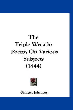 portada the triple wreath: poems on various subjects (1844) (en Inglés)