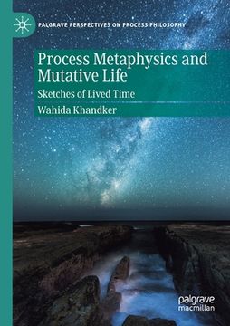 portada Process Metaphysics and Mutative Life: Sketches of Lived Time (en Inglés)