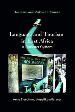 portada The Impact of Tourism in East Africa: A Ruinous System (Tourism and Cultural Change, 58) 